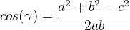 $cos(\gamma)=\frac{a^2+b^2-c^2}{2ab}$
