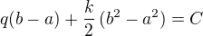 $q(b-a) + \frac{k}{2}\,(b^2 - a^2) = C$