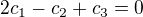 $2c_1-c_2+c_3=0$
