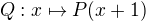 $Q: x\mapsto P{\(x+1\)}$