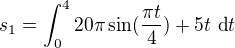 kopírovat do textarea $s_1=\int_{0}^{4}20\pi\sin(\frac{\pi t}4)+5t\ \text dt$