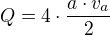 $Q= 4 \cdot \frac {a\cdot v_a}{2}$