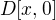 $D[x,0]$