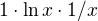 $1\cdot \ln x \cdot 1/x$