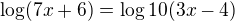 kopírovat do textarea $\log(7x + 6) = \log10(3x - 4)$