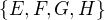 $\{E, F, G, H\}$