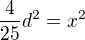 $\frac{4}{25}d^2 = x^2$
