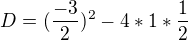 kopírovat do textarea $D= (\frac{-3}{2})^{2}-4*1*\frac{1}{2}$