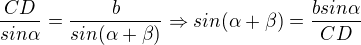 $\frac{CD}{sin\alpha }=\frac{b}{sin(\alpha +\beta )}\Rightarrow sin(\alpha +\beta )=\frac{bsin\alpha }{CD}$