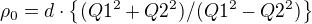 $\rho_0=d\cdot \{(Q1^{2}+Q2^{2})/(Q1^{2}-Q2^{2})\}$