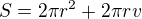 $S= 2\pi r^{2}+2\pi rv$