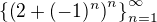 $\{\(2+(-1)^n\)^n\}_{n=1}^{\infty}$