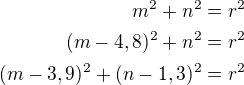 $m^2+n^2=r^2\\(m-4,8)^2+n^2=r^2\\(m-3,9)^2+(n-1,3)^2=r^2$