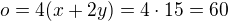 $o=4(x+2y)=4\cdot15=60$