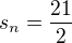$s_{n}= \frac{21}{2}$