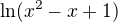 $\ln(x^2-x+1)$