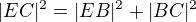 $|EC|^2=|EB|^2+|BC|^2$