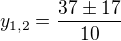kopírovat do textarea $y_{1,2}=\frac{37\pm 17}{10}$