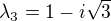 $\lambda_3=1-i\sqrt{3}$