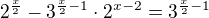 $2^{\frac{x}2}-3^{\frac x2-1}\cdot 2^{x-2} =3^{\frac x2-1}$