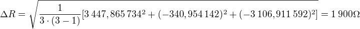$\Delta R=\sqrt{\frac1{3\cdot(3-1)}[3\:447,865\:734^2+(-340,954\:142)^2+(-3\:106,911\:592)^2]}=1\:900\Omega$