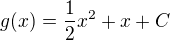 $g(x)=\frac12 x^2+x+C$