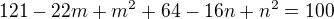 $121-22m+m^{2}+64-16n+n^{2}=100$