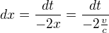 $dx=\frac{dt}{-2x}=\frac{dt}{-2\frac{v}{c}}$