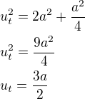 $u_t^2=2a^2+\frac{a^2}{4}\nlu_t^2=\frac{9a^2}{4}\nlu_t=\frac{3a}{2}$