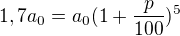 $1,7a_0=a_0(1+\frac p{100})^5$