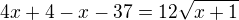 $4x+4-x-37=12\sqrt{x+1}$