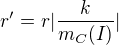$r'= r |\frac k {m_C (I)}|$