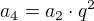 $a_4 = a_2 \cdot q^2$