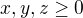 $x,y,z \ge 0$