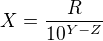 $X=\frac{R}{10^{Y-Z}}$
