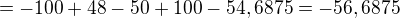 $=-100+48-50+100-54,6875=-56,6875$