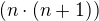 $(n\cdot (n+1))$