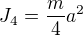 $J_4=\frac m4a^2$
