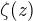 $\zeta (z)$