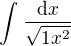 $\int_{}^{}\frac{\mathrm{d}x }{\sqrt{1 x^{2}}} $
