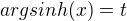 $argsinh(x)=t$