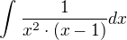 $\int_{}^{}\frac{1}{x^{2}\cdot (x-1)}dx$