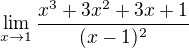 $\lim_{x\to1}\frac{x^{3}+3x^{2}+3x+1}{(x-1)^{2}}$