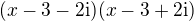 $(x-3-2\mathrm{i})(x-3+2\mathrm{i})$
