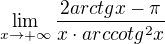 $\lim_{x\to+\infty }\frac{2arctgx-\pi }{x\cdot arccotg^{2}x}$