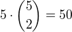 $5\cdot{5\choose2}=50$