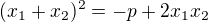 $(x_1+x_2)^2=-p +2x_1x_2$