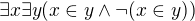 $\exists x\exists y(x\in y \wedge \neg(x\in y))$