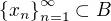 $\{x_n\}_{n=1}^{\infty}\subset B$