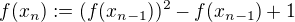 kopírovat do textarea $f(x_{n}):=(f(x_{n-1}))^{2}-f(x_{n-1})+1$
